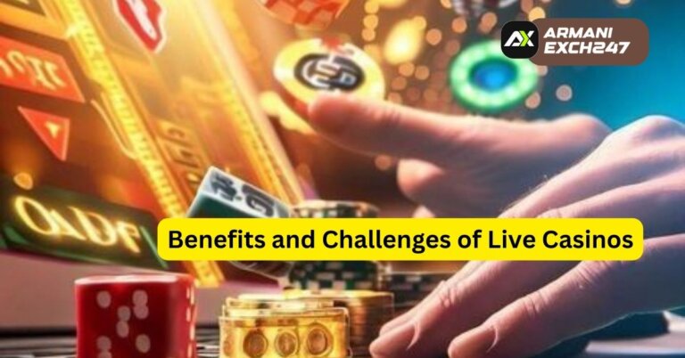 Benefits and Challenges of Live Casinos
