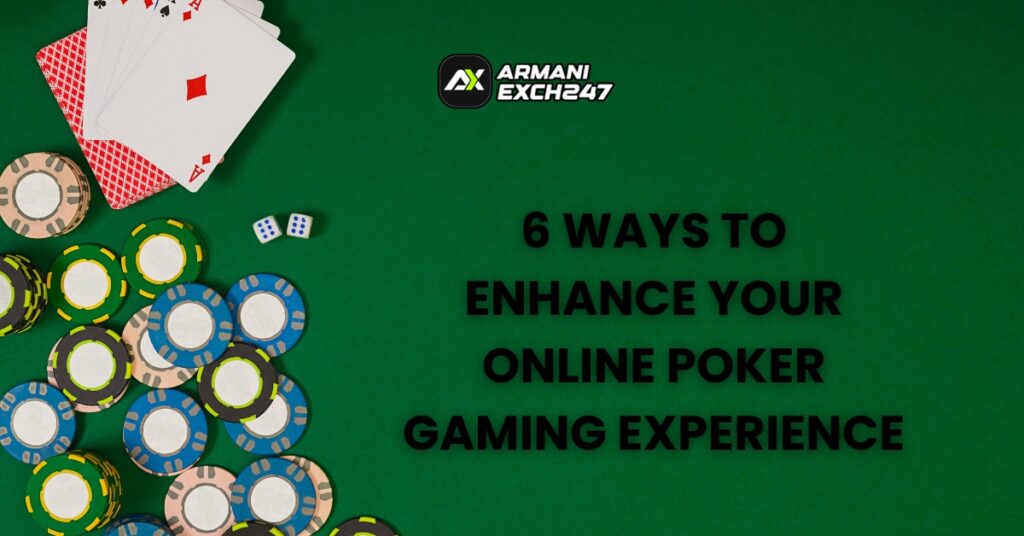 6 Ways to Enhance Your Online Poker Gaming Experience.jpg