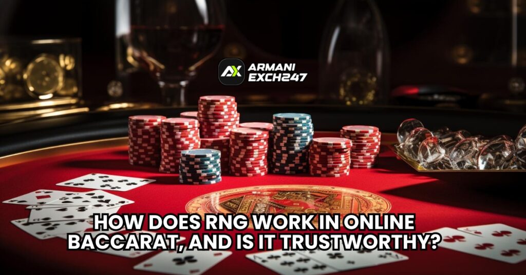 How Does RNG Work in Online Baccarat, and Is It Trustworthy