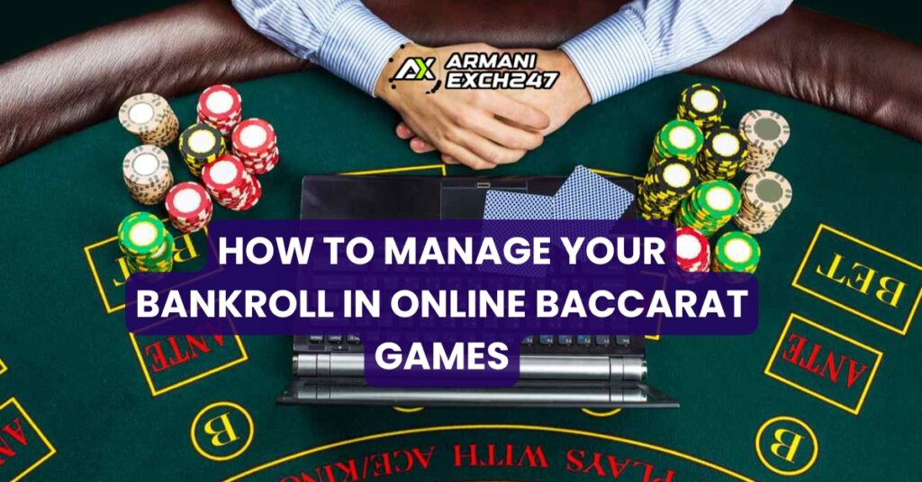 How to Manage Your Bankroll in Online Baccarat Games