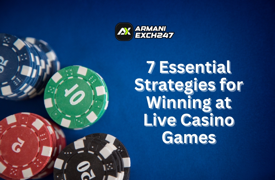 7 Essential Strategies for Winning at Live Casino Games