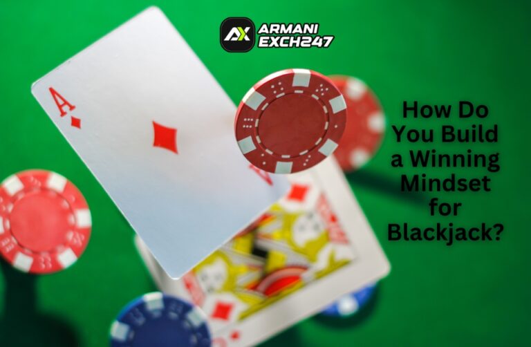 How Do You Build a Winning Mindset for Blackjack