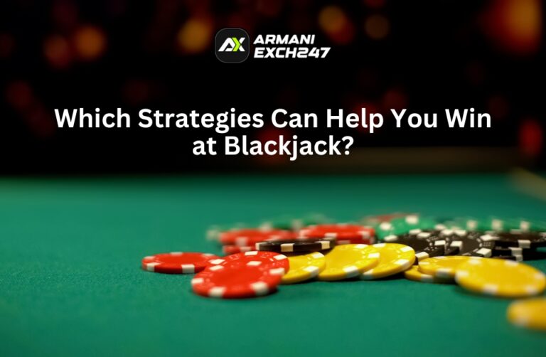 Which Strategies Can Help You Win at Blackjack